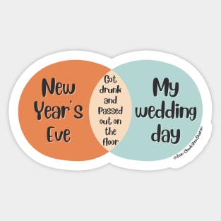 Venn Diagram 2023 New Year’s Eve vs. My wedding day: Drunk Sticker